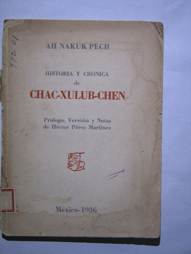 Héctor Pérez Martínez, Historia Y Crónica De Chac-xulub-chen