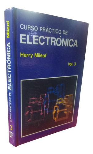 Curso Práctico De Electrónica Mileaf, Harry Volumen 3