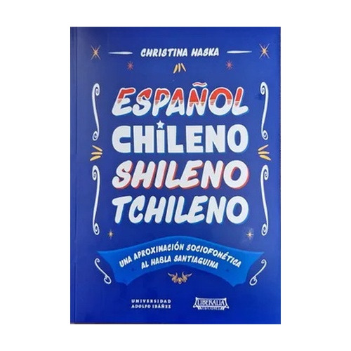 Español Chileno Shileno Tchileno