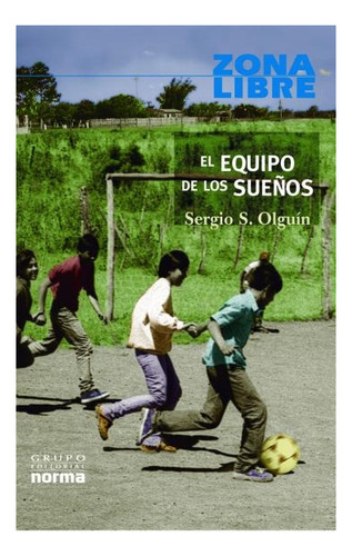 El Equipo De Los Sueños - Sergio S. Olguin