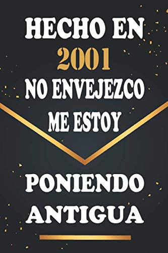 Hecho En 2001 No Envejezco Me Estoy Poniendo Antigua: Libro