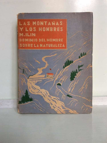 Las Montañas Y Los Hombres - M. Ilin - Dominio Del Hombre