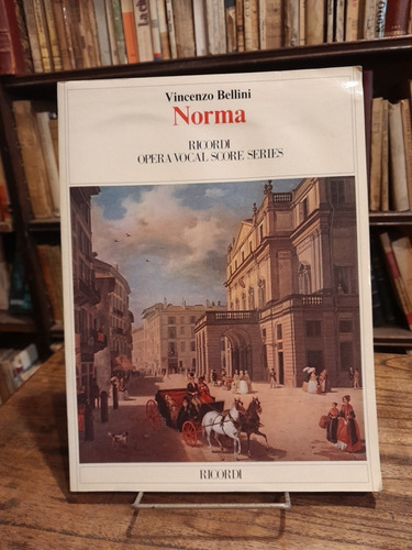 Ópera Norma. V. Bellini. Ricordi Vocal Score Series. Voces