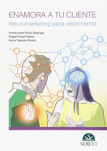 Enamora A Tu Cliente: Neuromarketing Para Veterinarios
