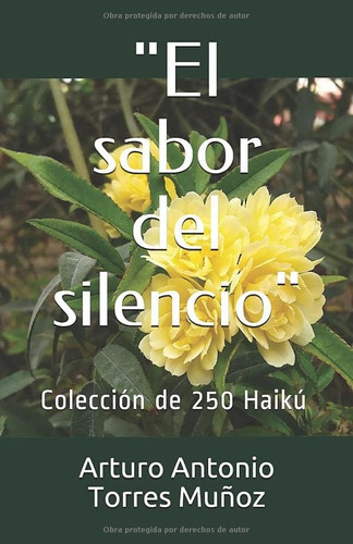 Libro:  El Sabor Del Silencio : Colección De 250 Haikú (span