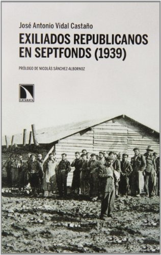 Libro Exiliados Republicanos En Septfonds 1939de José Antoni
