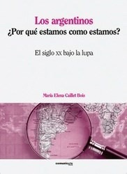 Libro Los Argentinos Por Que Estamos Como Estamos ?   2 Ed D