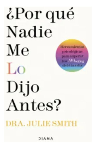 Por Qué Nadie Me Lo Dijo Antes - Julie Smith