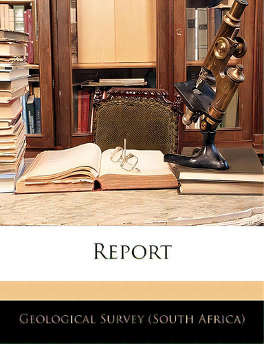 Report, De Geological Survey (south Africa), Survey., Vol. 1. Editorial Nabu Pr, Tapa Blanda En Inglés