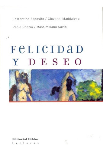 Felicidad Y Deseo, de Esposito, Costantino. Editorial Biblos, tapa blanda, edición 1 en español