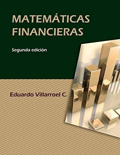 Libro : Matematicas Financieras - Villarroel Camacho, Luis.