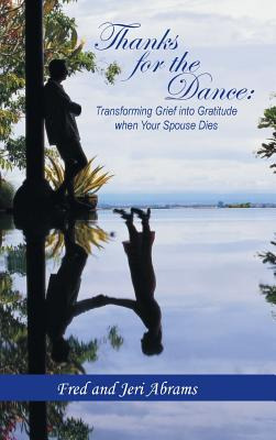 Libro Thanks For The Dance: Transforming Grief Into Grati...
