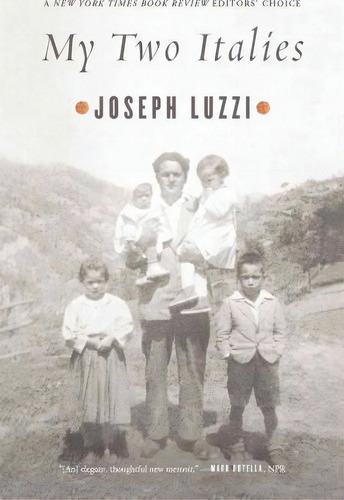 My Two Italies, De Joseph Luzzi. Editorial Farrar, Straus & Giroux Inc, Tapa Blanda En Inglés