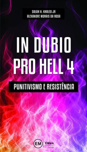 In Dubio Pro Hell - Punitivismo E Resistência - 2020 - Vol., De Rosa, Alexandre Morais Da / Khaled Jr., Salah H.. Editora Emais**, Capa Mole Em Português