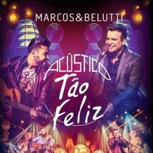 Cd Marcos & Belutti - Acústico / Tão Feliz