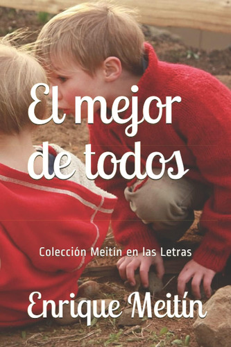 Libro: El Mejor De Todos: Colección Meitin En Las Letras