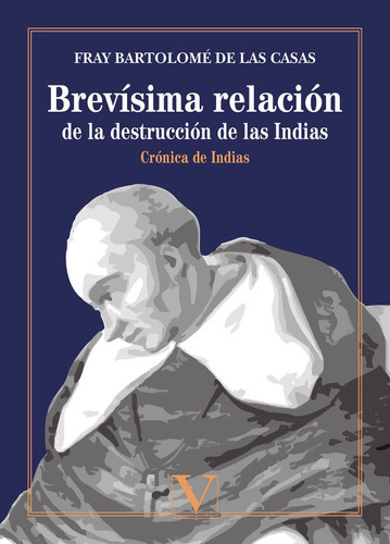 Brevisima Relacion De La Destruccion De Las Indias - De L...