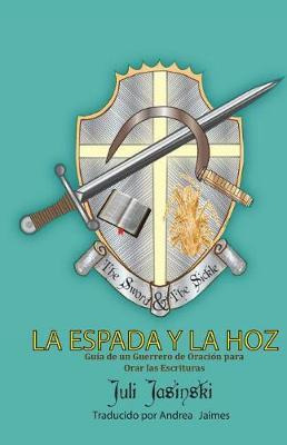 Libro La Espada Y La Hoz : Guia De Un Gurerrero De Oracio...