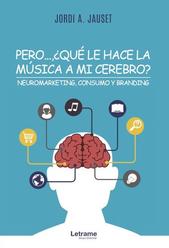 Pero...¿qué Le Hace La Música A Mi Cerebro? Neuromarketin...