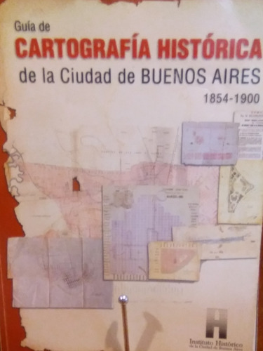 Guía De Cartografía Histórica Ciudad De Buenos Aires Mapas