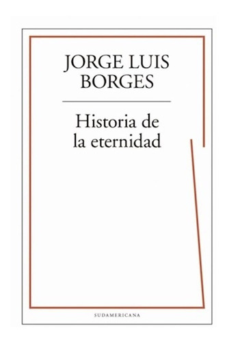 Historia De La Eternidad - Borges Jorge Luis