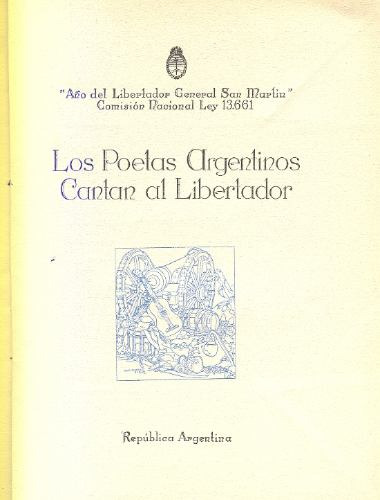 Los Poetas Argentinos Cantan Al Libertador.