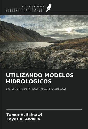 Libro: Utilizando Modelos Hidrológicos: En La Gestión De Una
