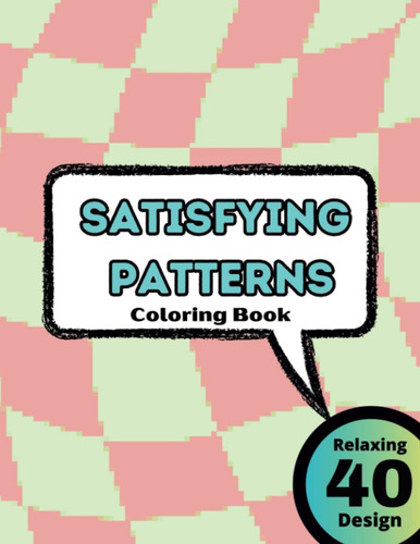 Libro: Satisfying Patterns Coloring Book: 40 Relaxing Design