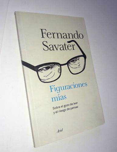 Figuraciones Mias - Fernando Savater / Ed. Ariel