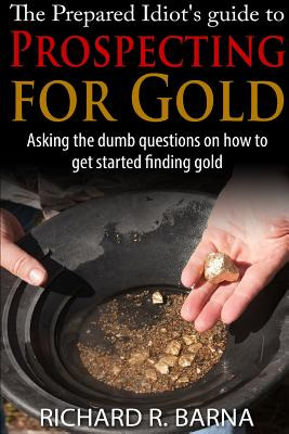 Libro The Prepared Idiot's Guide To Gold Prospecting - Ba...