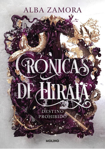 Libro: Destino Prohibido Cronicas De Hiraia 1. Alba Zamora. 