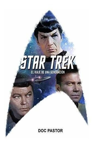 Star Trek El Viaje De Una Generacion