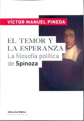 Temor Y La Esperanza, El. La Filosofía Política De Spinoza -