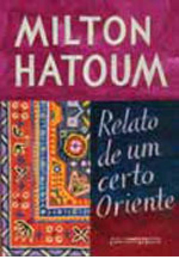 Relato De Um Certo Oriente, De Hatoum, Milton. Editora Companhia De Bolso, Capa Mole, Edição 1ª Edição - 2008 Em Português