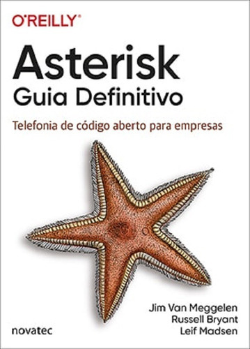 Asterisk Guia Definitivo, De Jim Van Meggelen, Russell Bryant, Leif Madsen. Novatec Editora, Capa Mole Em Português, 2020