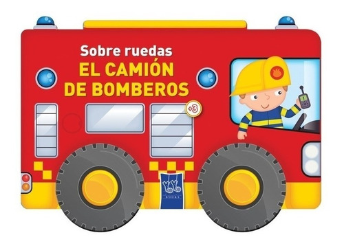 Sobre Ruedas : El Camión De Bomberos