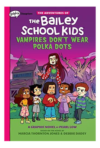 Vampires Don't Wear Polka Dots: A Graphix Chapters Book (the