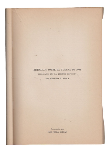 Aparicio Saravia Revolucion 1904 Cronicas Arturo Visca Raro