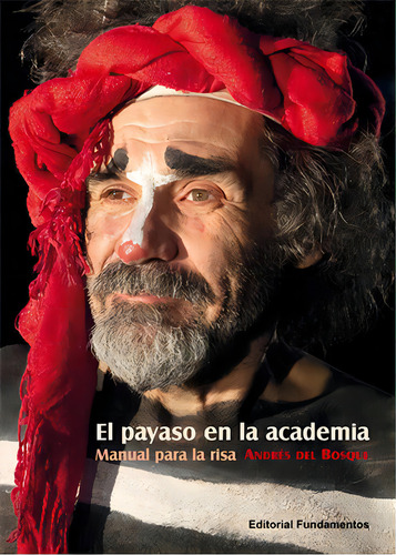 El Payaso En La Academia, De Del Bosque, Andrés. Editorial Arte / Teoría Teatral, Tapa Blanda En Español