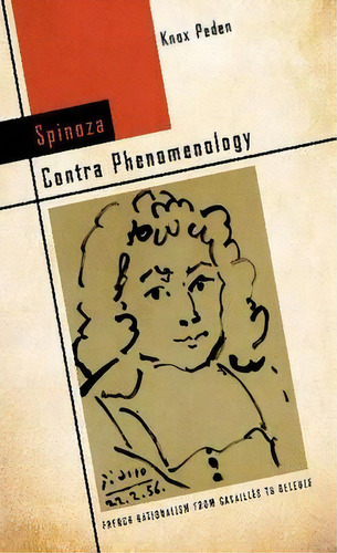 Spinoza Contra Phenomenology, De Knox Peden. Editorial Stanford University Press, Tapa Blanda En Inglés