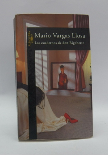 Los Cuadernos De Don Rigoberto / Mario Vargas Llosa / 1° Ed.