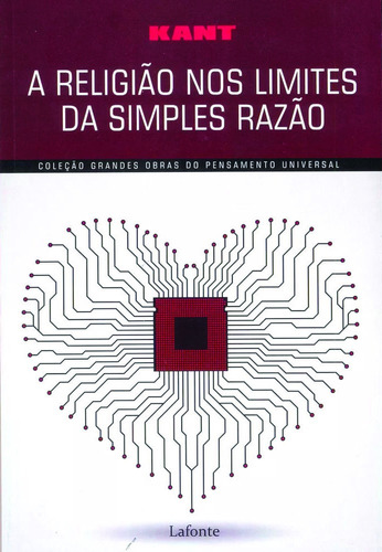 A religião nos limites da simples razão, de Kant. Série Coleção Grandes Obras Editora Lafonte Ltda, capa mole em português, 2017