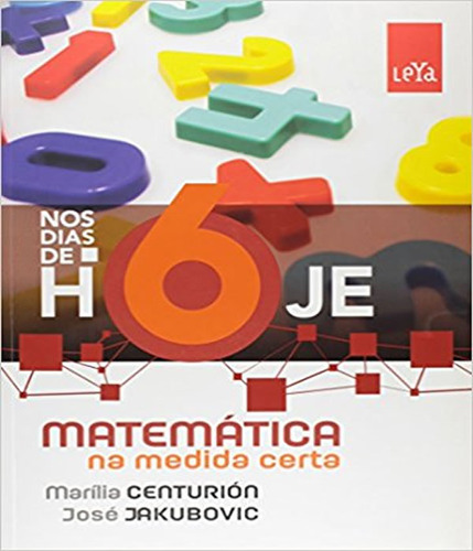 Nos Dias De Hoje   Matematica Na Medida Certa   Ef Ii   6s Ano, De Centurion, Marilia / Jakubovic, Jose. Editora Leya - Didatico, Capa Mole Em Português