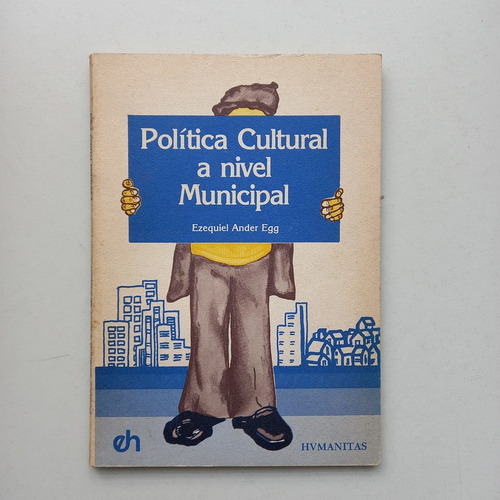 Política Cultural A Nivel Municipal Ander Egg Hvmanitas