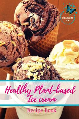 Libro Healthy Plant-based Ice Cream Recipes - White, Mela...