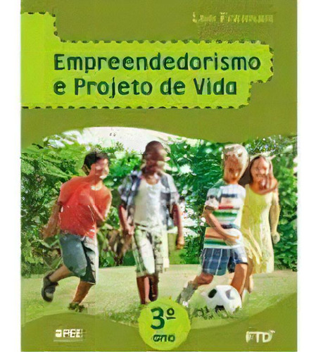 Empreendedorismo E Projeto De Vida 3 Ano, De Leo Fraiman. Editora Ftd, Capa Mole, Edição 1 Em Português, 2016