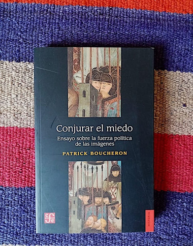 Conjurar El Miedo. Patrick Boucheron. 1ra Ed. Nuevo