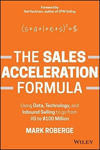 The Sales Acceleration Formula : Using Data, Technology, And Inbound Selling To Go From $0 To $10..., De Mark Roberge. Editorial John Wiley & Sons Inc, Tapa Dura En Inglés