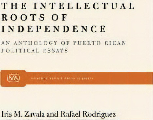 Intellectual Roots Of Independence, De Iris M. Zavala. Editorial Monthly Review Press U S, Tapa Blanda En Inglés