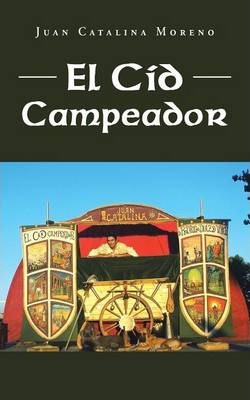 Libro El Cid Campeador - Juan Catalina Moreno